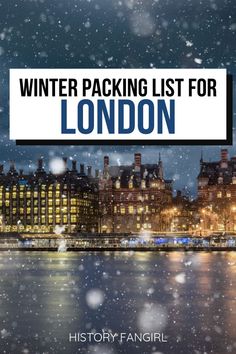 winter packing list for london in the snow, with text overlaying it's image