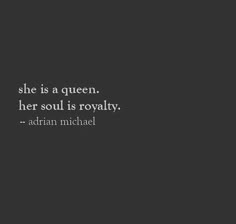 the quote she is a queen her soul is royalty