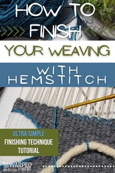 the instructions for how to finish your weaving with hemstitch