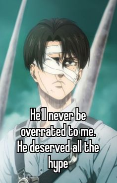 an anime character with the words he'll never be overrated to me he deserved all the hype