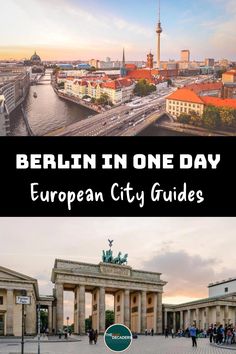 the berlin in one day european city guide with text overlay that reads, berlin in one day european city guides