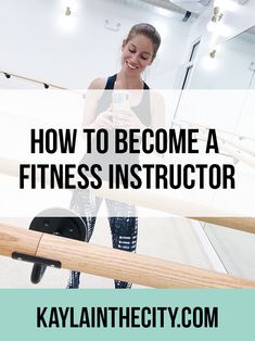 a woman is smiling while standing in front of a mirror with the words how to become a fitness instructor