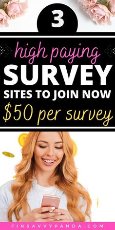 a woman texting on her cell phone with the words high paying survey sites to join now $ 50 per survey