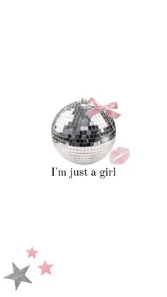 i'm just a girl card with a disco ball and bow on it, surrounded by stars