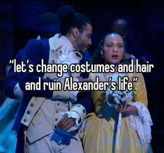 a man and woman standing next to each other with the caption let's change costumes and hair and run alexandria's life