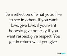 a quote that reads be a reflection of what you'd like to see in others if