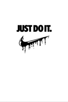 a black and white nike logo with the words just do it in dripping paint on it