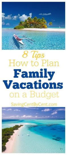 an island with the words how to plan family vacations on a budget