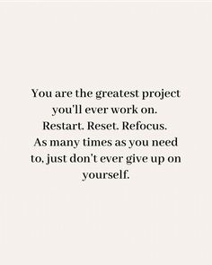 a quote that reads, you are the greatest project you'll ever work on