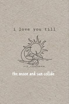 i love you till the moon and sun collide by fiz lorsman