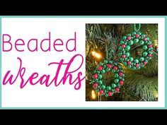 the words beaded wreaths are displayed in front of a christmas ornament