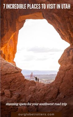 two people standing in the middle of a rock formation with text overlay that reads 7 incredible places to visit in utah