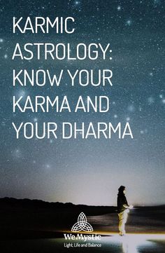 a person standing on top of a beach under a sky filled with stars and the words karmic astrology know your karma and your dharma