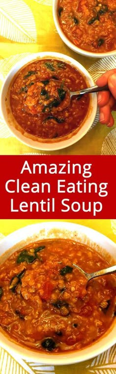 two bowls filled with soup and the words amazing clean eating lentil soup