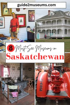 the inside of a house with pictures and text overlay that says 8 must see museum in saskatchewn