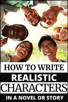 the cover of how to write realistic characters in a novel or story, with four smiling people