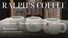 Ralph Lauren Coffee Mug - Ralph's Coffee | simstories