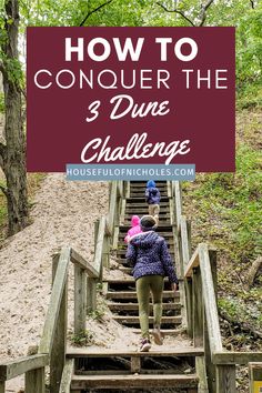 two children walking up stairs in the woods with text overlay how to conquer the 3 dune challenge