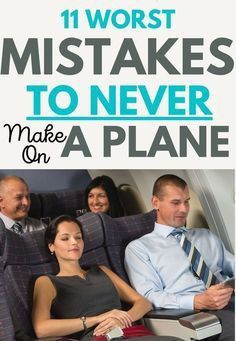 an airplane with people sitting on it and the words 11 worst mistakes to never make a plane