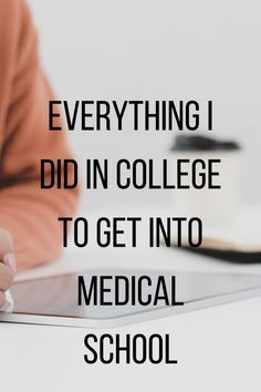 a person sitting at a table with a tablet in front of them and the words everything i did in college to get into medical school