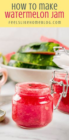 homemade watermelon jam with text overlay that reads how to make watermelon jam