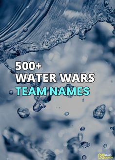 the cover of 500 + water wars team names, with bubbles in blue and white