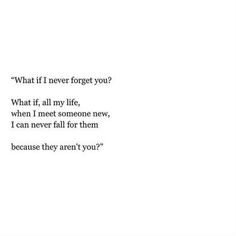 the words are written in black and white on a paper sheet that says, what if i never forget you?