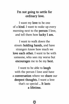 a poem written in black and white with the words, i'm not going to settle for ordinary love