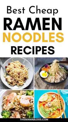 the best cheap ramen noodle recipes for dinner, lunch and desserts that are ready in less than 30 minutes