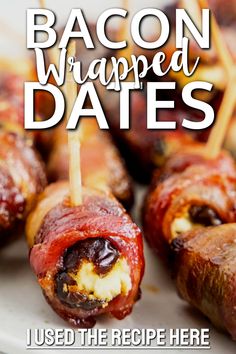 bacon wrapped dates on a white plate with text overlay that reads, i used the recipe here