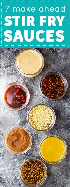 seven different sauces in bowls with the words, 7 make ahead stir fry fry