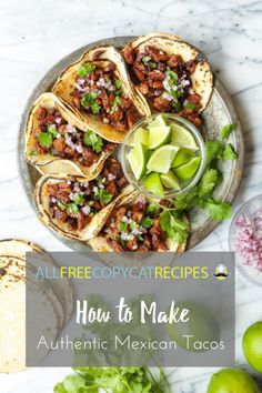 mexican food with text overlay that reads, all free copyreacing recipes how to make authentic mexican tacos