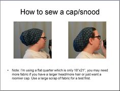 My hair is so long now I have to cover it when I cook/sew/knit/crochet to keep stray hairs out...an online acquaintance came up with this pattern/tutorial...I have to try it out! Headcovering Pattern, Mini Homestead, Hair Snood, Hair Patterns, How To Sew, Head Covering, Sewing Clothes