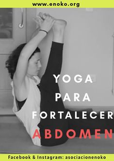 a woman doing yoga poses with the words, yoga para fortalecer abomen