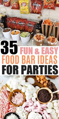 an assortment of food and snacks on display with text overlay that reads 35 fun and easy food bar ideas for parties