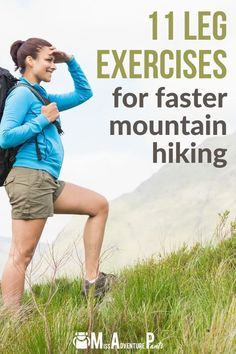 a woman hiking with the text 11 leg exercises for faster mountain hiking