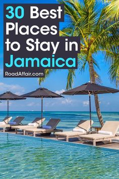 lounge chairs and umbrellas on the beach with text overlay that reads 30 best places to stay in jamaica