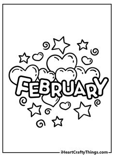 the word february is surrounded by hearts and stars in black and white coloring book page