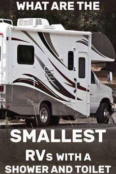 an rv parked on the side of a road with text overlay that reads, what are the smallest rvs with a shower and toilet