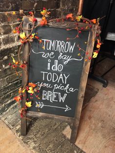 a chalkboard sign that says tomorrow we say i do today you pick your beer