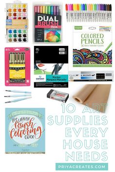 the top ten art supplies every house needs to have in their storage bag, including markers, pencils and pens