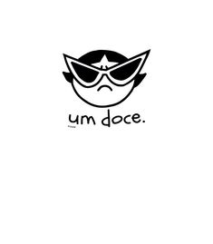 the word um doce is written in black and white with an image of a woman's face wearing sunglasses