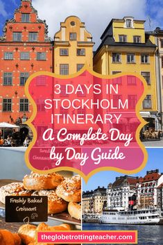 a collage of photos with the words 3 days in stockholm itinerary, a complete day by day guide