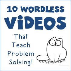 an image of a cartoon cat with the words, 10 wordless videos that teach problem solve