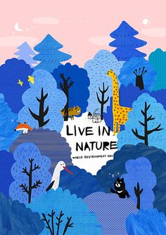 a poster with animals and trees in the background that says live in nature each environment is unique