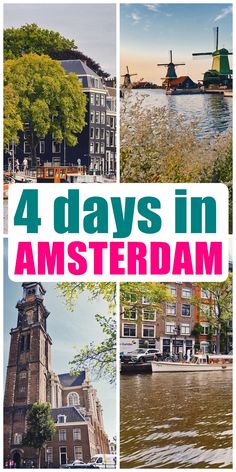 four photos with the words 4 days in amsterdam on them and pictures of buildings along the river