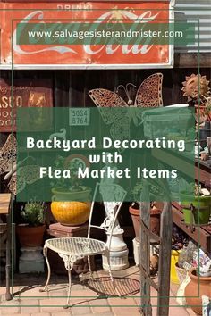 backyard decorating with flea market items on display in front of an old storefront