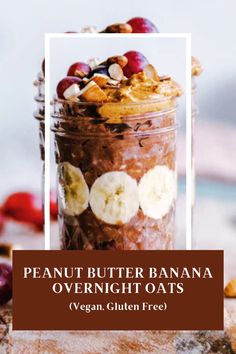 Peanut Butter Banana Overnight Oats (Vegan, Gluten Free)