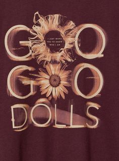 a t - shirt with the words goo dolls written in white letters and sunflowers