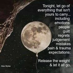 an image of a full moon with the caption tonight, let go of everything that isn't yours